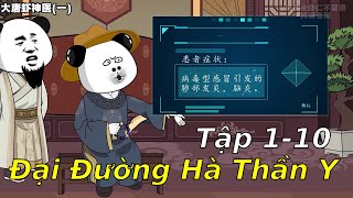 Đại Đường Hà Thần Y - Tập Full Dài 1-10 - Xuyên Không Hệ Thống Thần Y