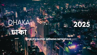 Dhaka 2025- World's fastest growing metropolis