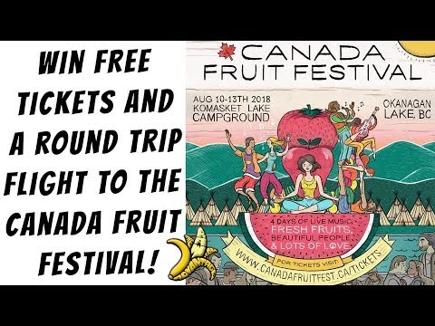 Win FREE Tickets and Airfare to Canada Fruit Festival!!
