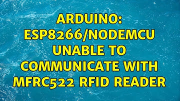 Arduino: ESP8266/NodeMCU unable to communicate with MFRC522 RFID reader (2 Solutions!!)