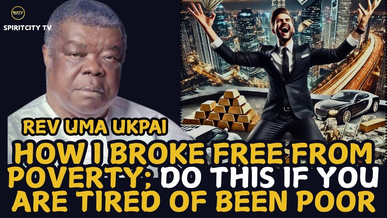 HOW I BROKE FREE FROM POVERTY; DO THIS IF YOU ARE TIRED OF BEEN POOR |REV.UMA UKPAI