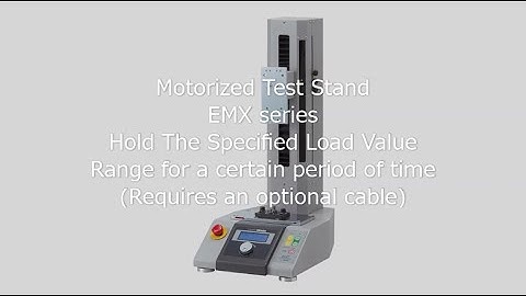[Users Guide] Motorized Test Stand EMX series Hold the specified load value range