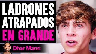 Ladrones Atrapados EN GRANDE | Dhar Mann