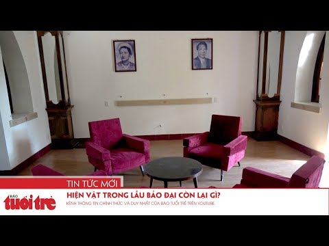 Video Hiện vật trong lầu Bảo Đại còn lại gì? - youtube