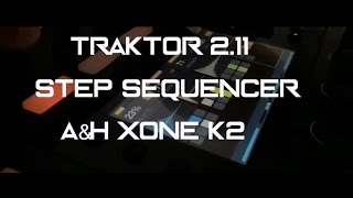 A&H Xone K2 Step Sequencer Traktor PRO 2.11 Mapping Review ITA