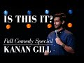 Is this it  full comedy special  kanan gill 2023