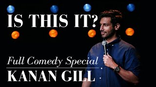 Is This It? - Full Comedy Special Kanan Gill 2023