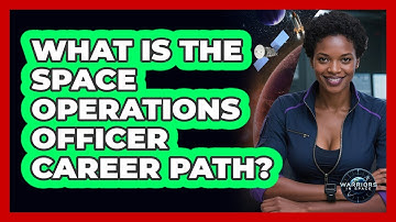 What Is The Space Operations Officer Career Path? - Warriors In Space