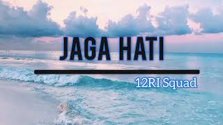 Jaga hati[LIRIK]_12RI Squad