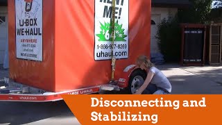 Disconnecting and Stabilizing the U-Box® Portable Storage Container Trailer