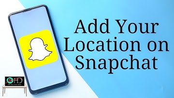 How to Add Location on Snapchat ?