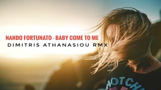 Nando Fortunato - Baby Come To Me (Dimitris Athanasiou Remix) Resimi