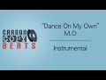 Dance On My Own - Instrumental / Karaoke (In The Style Of M.O)