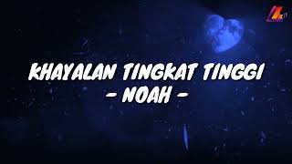 Khayalan Tingkat Tinggi  Noah lirik With English Translation