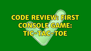 Code Review: First Console Game: Tic-Tac-Toe (4 Solutions!!)