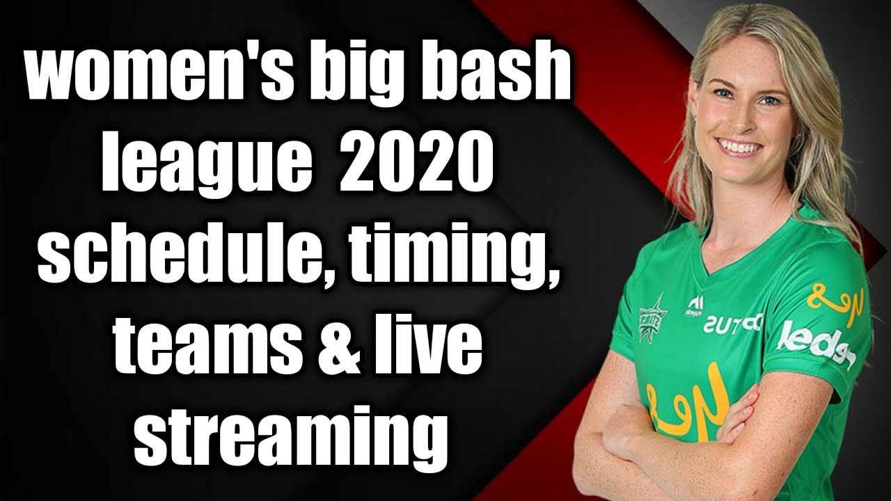Womens Big Bash League 2020 SCHEDULE,TIMING,Teams and live streaming/ womens BBL 2020 SCHEDULE/WBBL