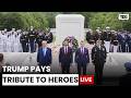Donald Trump LIVE: Memorial Day Ceremony Turns Emotional As Pays Tribute To Fallen Service Members
