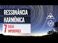 RESSONÂNCIA HARMÔNICA - 7 Dicas Fundamentais para quem vai Pedir sua Onda