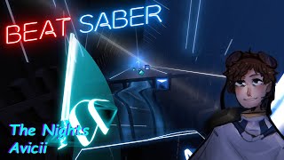 The Nights - Avicii - Beat Saber (Custom Song)