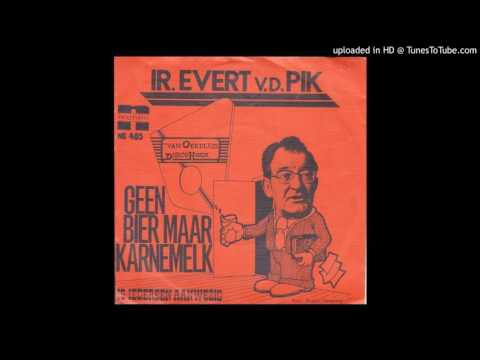 Ir.Evert van der Pik - Geen bier maar karnemelk (1975)