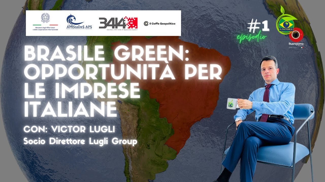 FATTORE B - Brasile Green, tutti i numeri che attirano le imprese italiane (Victor Lugli)