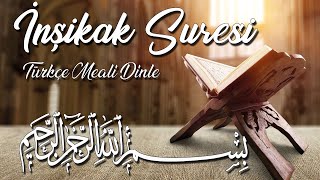 İnşikak Suresi Türkçe Meali Dinle