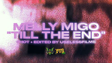 Melly Migo - Till the end (Shot By UselessFilms) #LLJX