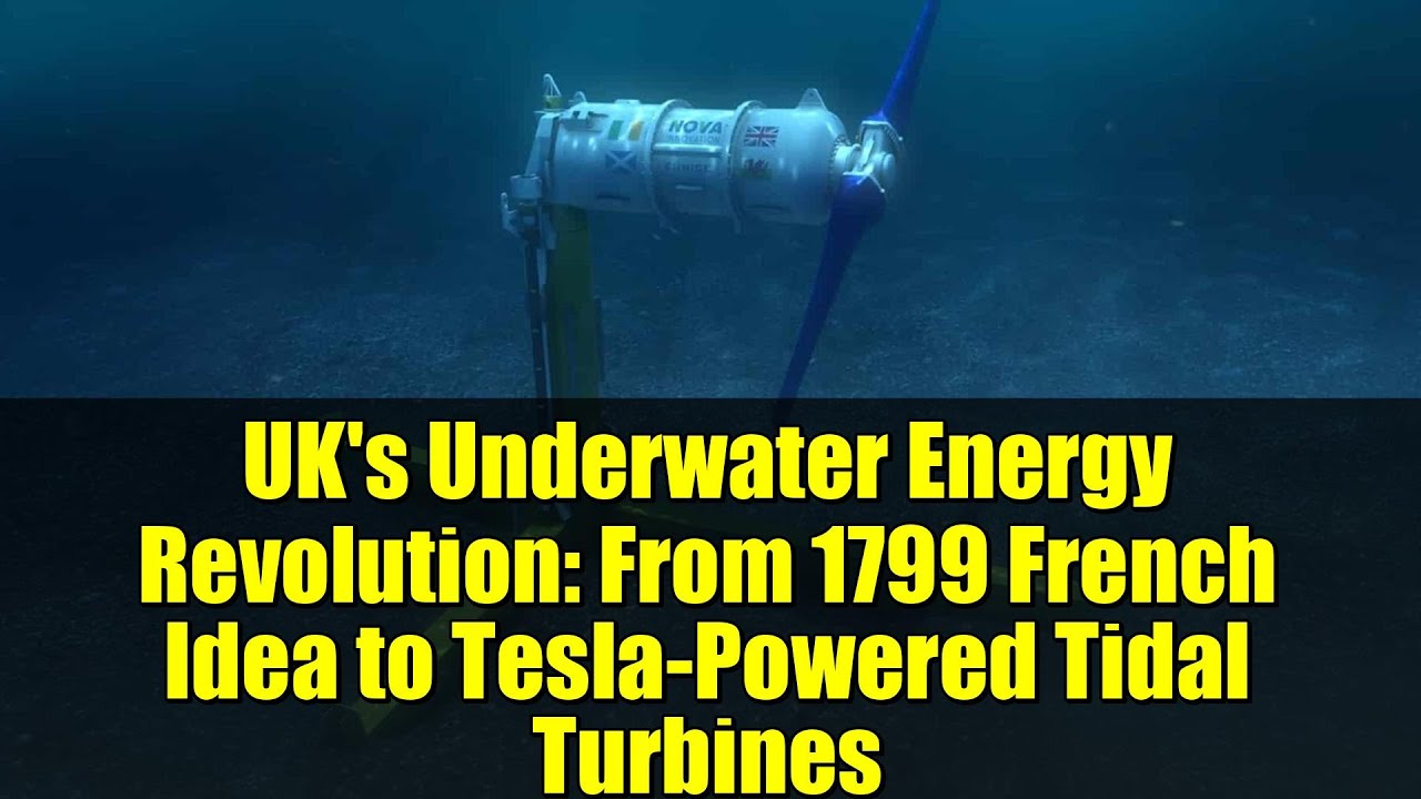Революция в подводной энергетике Великобритании: от французской идеи 1799 года до приливных турби...