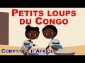 PETITS LOUPS DU CONGO - 25MN Comptines congolaises (avec paroles)