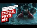 Flint: Treasure of Oblivion Preview - A Swashbuckling Tactical RPG