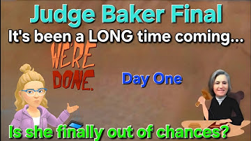 Day One - Judge Baker - A Final We