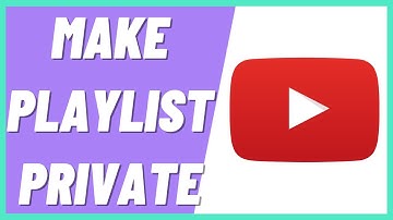 How To Make Your YouTube Playlists Private (2022)