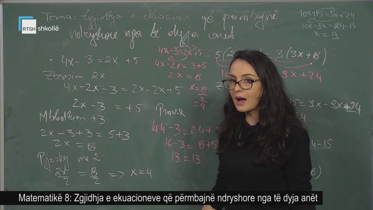Matematikë 8 - Zgjidhja e ekuacioneve që përmbajnë ndryshore nga të dyja anët