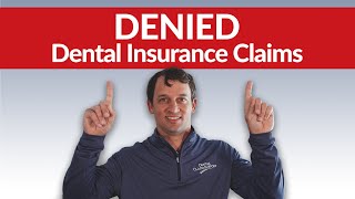 10 Reasons Your Dental Insurance Claims Are Being Denied