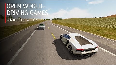 TOP 6 Best Realistic Open World Driving Games for Android & iOS 2021