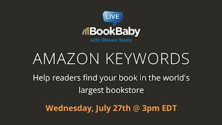 BookBaby Live - How Amazon Keywords Help Readers Find Your Book in the World's Largest Bookstore