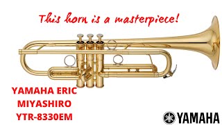 The New Gen II  Yamaha Eric Miyashiro YTR8330EM Trumpet is a Masterpiece!  ACB  Show and Tell