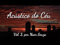 Acústico Do Céu Volume 3, por Naor Souza