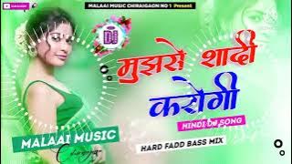 Malaai Music √√ Malaai Music Jhan Jhan Bass Hard Bass Toing Mix Mujhse Shaadi Karogi