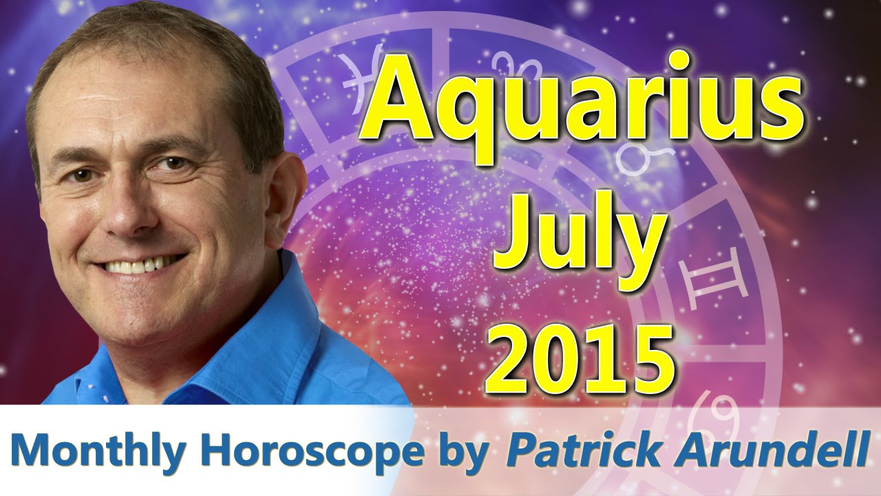 Aquarius July 2015 Horoscope YouTube
