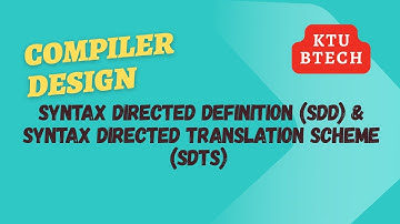 Syntax Directed Definition (SDD) & Syntax Directed Translation Scheme (SDTs) | Compiler Design