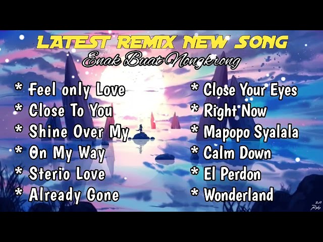 Dj Remix Slow Bass Terbaru❗Feel Only Love X Close To You 🎧 Full Album class=