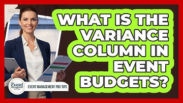 What Is The Variance Column In Event Budgets?