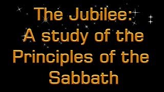 The Jubilee: Study 1- Principles of the Sabbath Audio/Visual Presentation Christadelphians