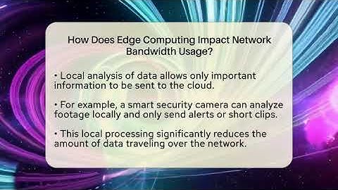 How Does Edge Computing Impact Network Bandwidth Usage? - Internet Infrastructure Explained