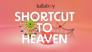 lullaboy - Shortcut To Heaven ( Lyric )