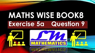 Famous Exercise 5a | Question 9 | Maths Wise Book 8 | LEARN Mathematics | Sajid Soomro Wealth