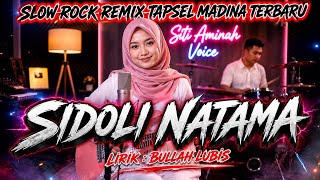 Download lagu SIDOLI NATAMA - REMIX TAPSEL MADINA COVER BY SITI AMINAH VOICE