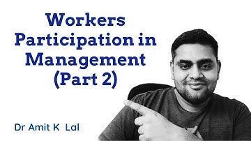 Workers Participation in Management (Part 2)