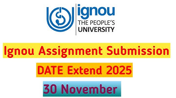 IGNOU Assignment Submission Extension 2025 | Kya 30 November Tak Date Badegi?